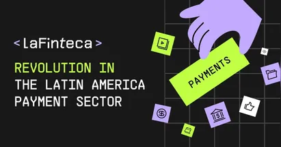 
		LaFinteca revoluciona o setor de pagamentos na América Latina com inovação e compromisso